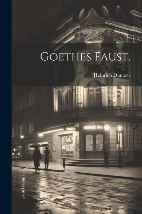 Knjiga Goethes Faust. Heinrich Düntzer