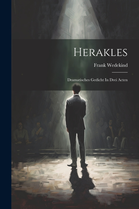 Könyv Herakles [microform] Wedekind Frank 1864-1918
