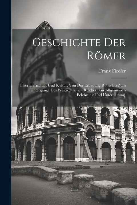 Könyv Geschichte der Römer Franz Fiedler