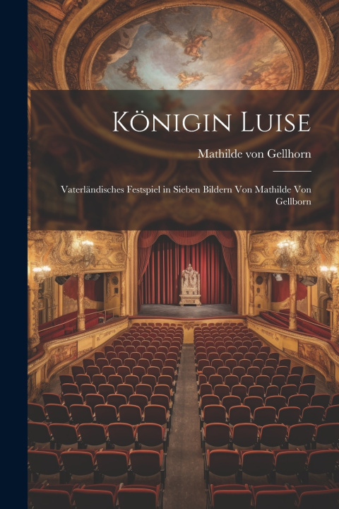 Kniha Königin Luise Mathilde von Gellhorn