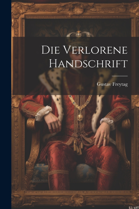 Kniha Die verlorene Handschrift Gustav Freytag