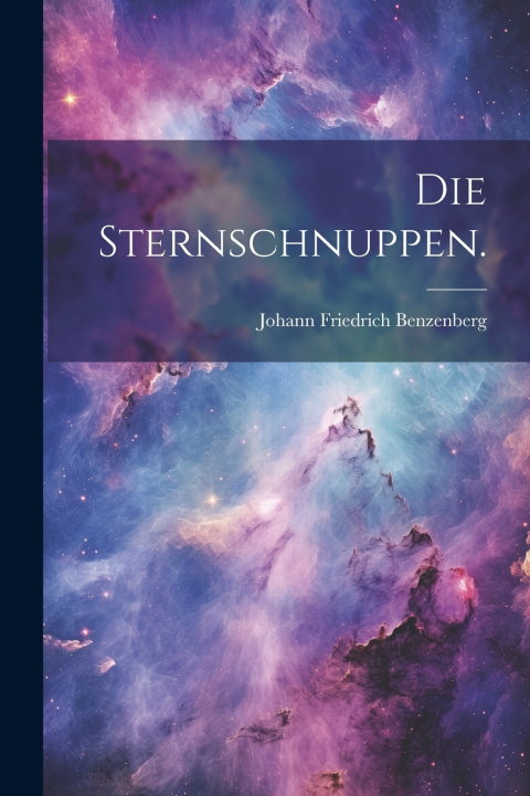 Kniha Die Sternschnuppen. Johann Friedrich Benzenberg