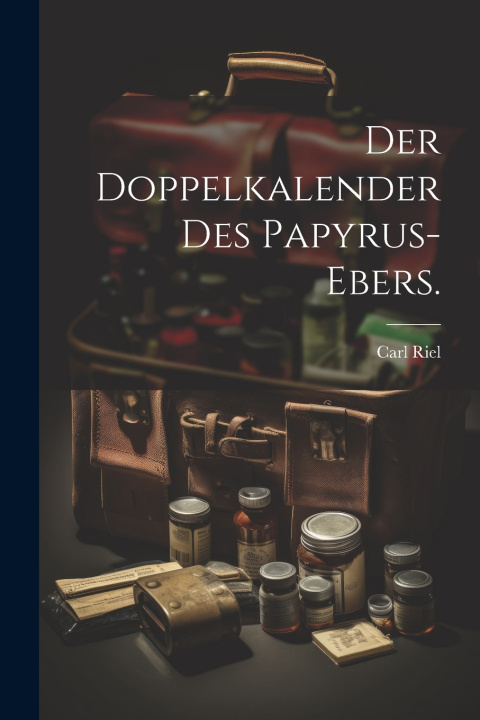Kniha Der Doppelkalender des Papyrus-Ebers. Carl Riel