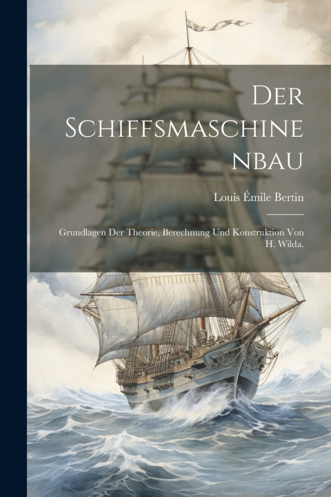 Книга Der Schiffsmaschinenbau Louis Émile Bertin