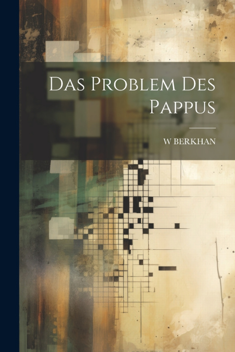 Kniha Das Problem Des Pappus W BERKHAN