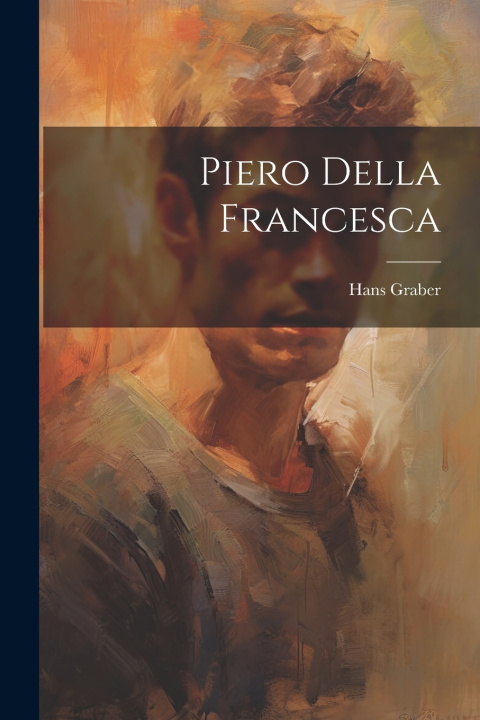 Kniha Piero Della Francesca Hans Graber