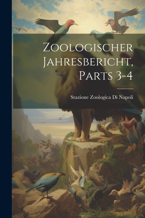 Knjiga Zoologischer Jahresbericht, Parts 3-4 Stazione Zoologica Di Napoli