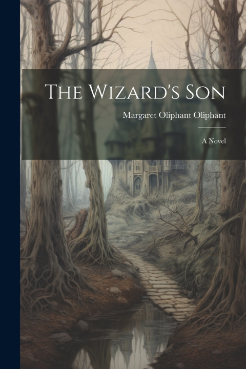 Kniha The Wizard's Son Margaret Oliphant Oliphant