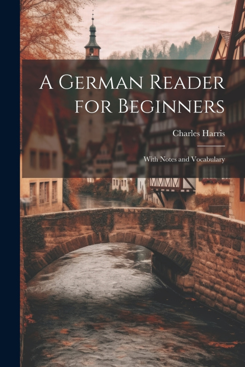 Kniha A German Reader for Beginners Charles Harris