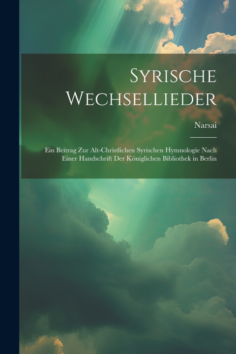 Kniha Syrische Wechsellieder Narsai
