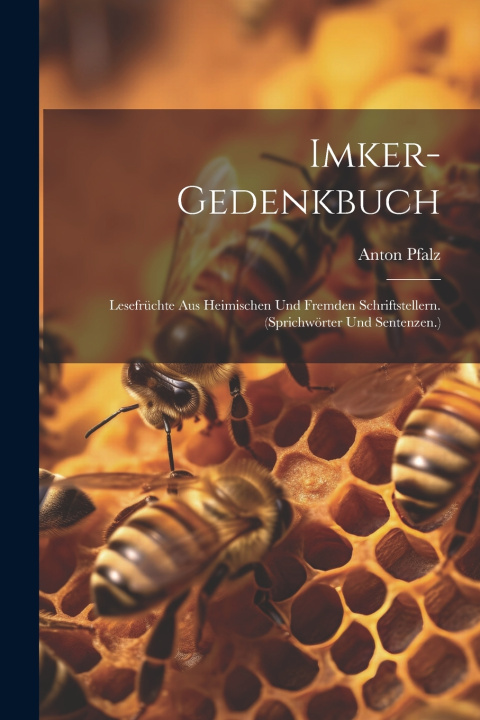 Kniha Imker-Gedenkbuch Anton Pfalz