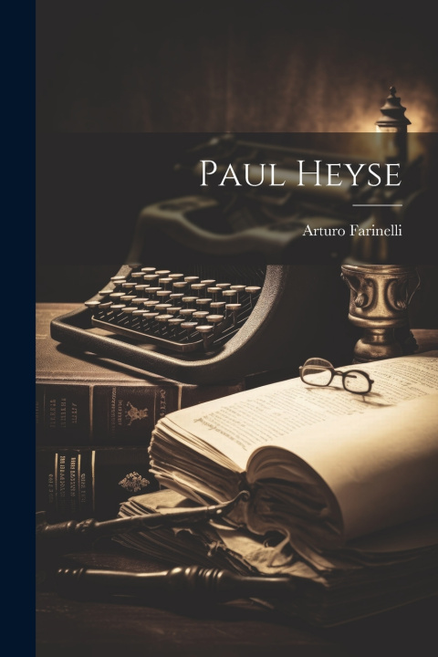 Knjiga Paul Heyse Arturo Farinelli