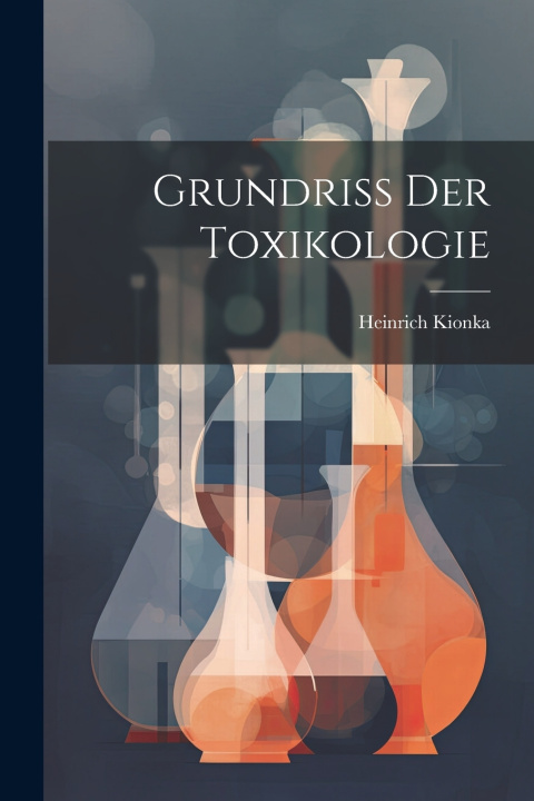 Knjiga Grundriss Der Toxikologie Heinrich Kionka