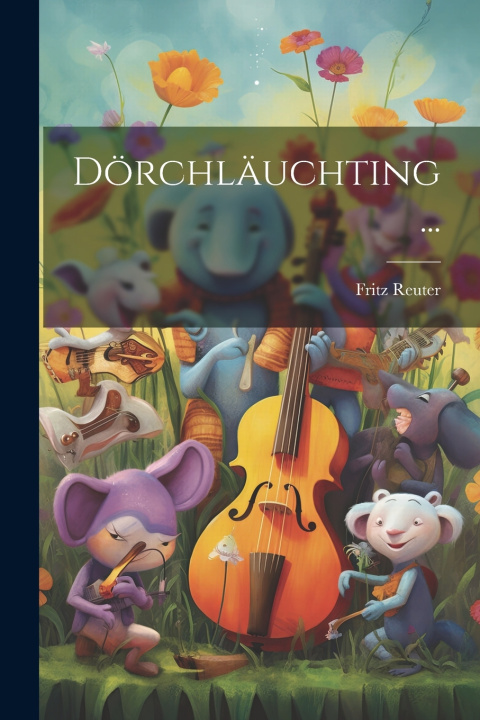 Kniha Dörchläuchting ... Fritz Reuter