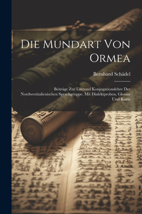 Könyv Die Mundart Von Ormea Bernhard Schädel