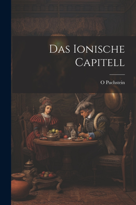 Knjiga Das Ionische Capitell O Puchstein