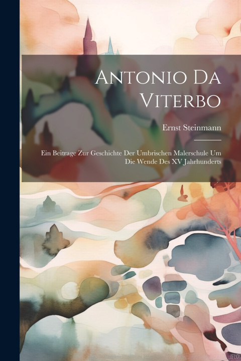 Kniha Antonio Da Viterbo Ernst Steinmann