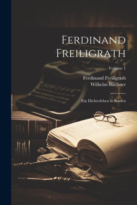 Knjiga Ferdinand Freiligrath Ferdinand Freiligrath