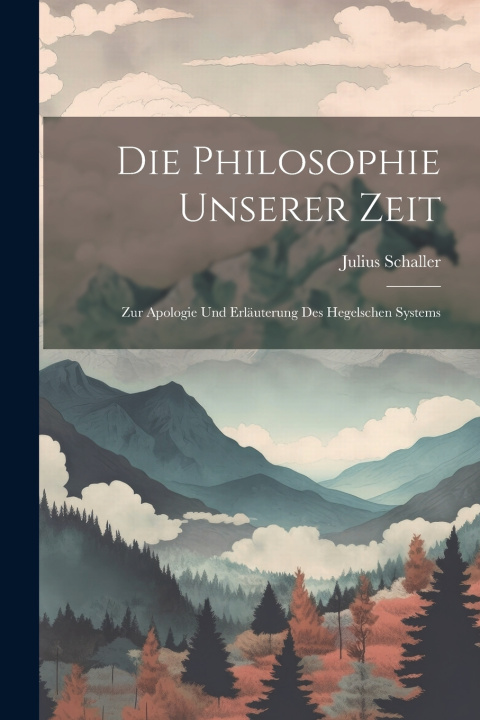 Book Die Philosophie Unserer Zeit Julius Schaller