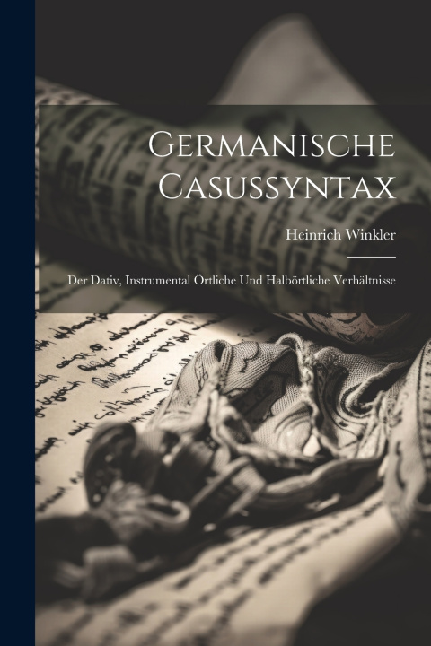 Kniha Germanische Casussyntax Heinrich Winkler