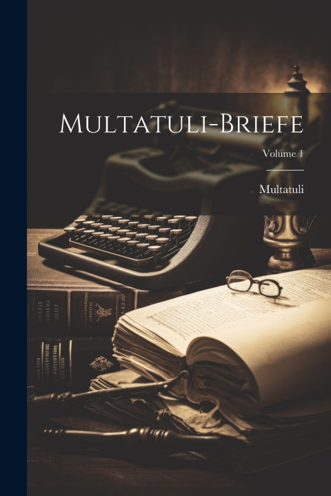 Kniha Multatuli-Briefe; Volume 1 Multatuli
