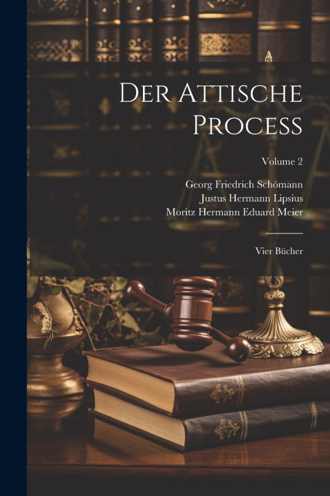 Kniha Der Attische Process Georg Friedrich Schömann