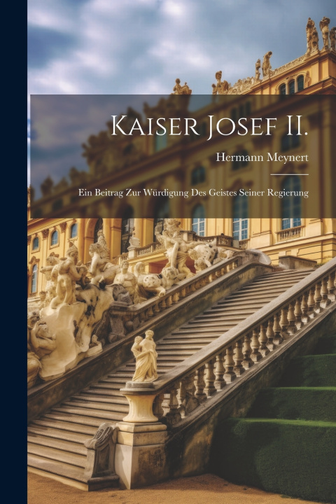 Kniha Kaiser Josef II. Hermann Meynert