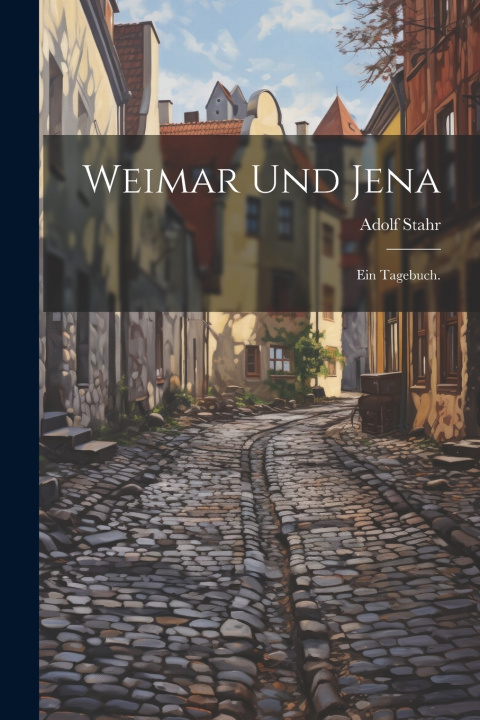 Kniha Weimar und Jena Adolf Stahr