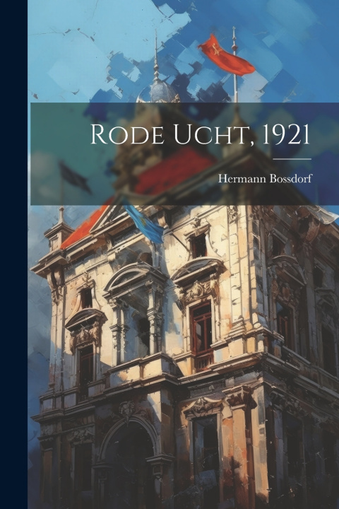 Książka Rode Ucht, 1921 Hermann Bossdorf