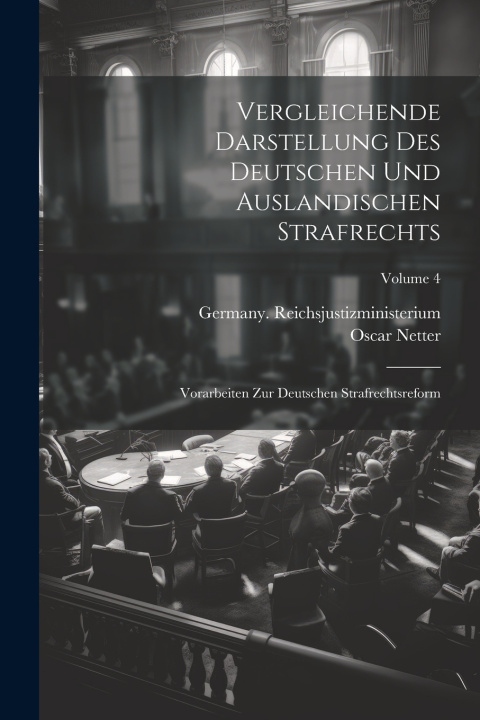 Kniha Vergleichende Darstellung Des Deutschen Und Auslandischen Strafrechts Oscar Netter