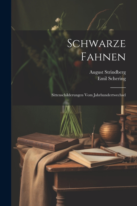 Kniha Schwarze Fahnen August 1849-1912 Strindberg