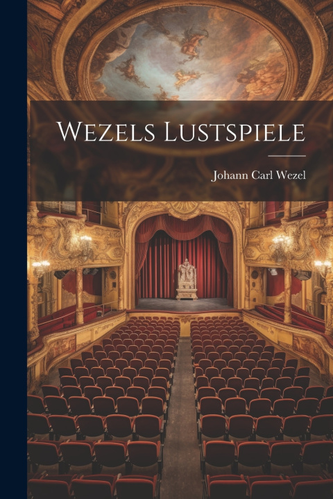Knjiga Wezels Lustspiele Johann Carl Wezel