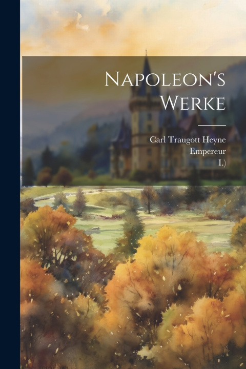 Kniha Napoleon's Werke Napoléon (France