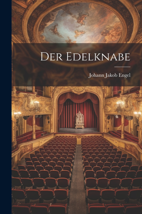 Kniha Der Edelknabe Johann Jakob Engel