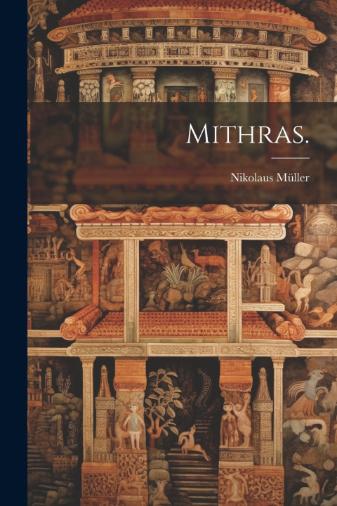 Könyv Mithras. Nikolaus Müller