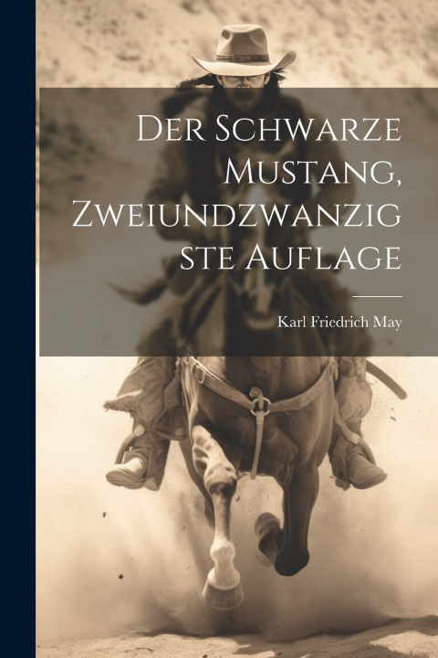 Kniha Der Schwarze Mustang, zweiundzwanzigste Auflage Karl Friedrich May