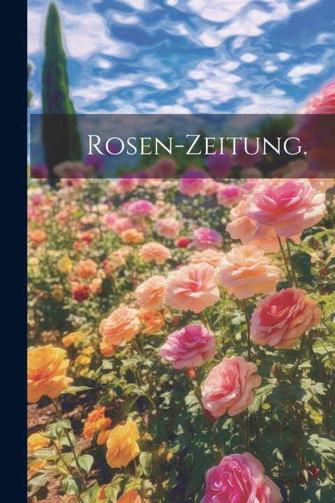 Книга Rosen-Zeitung. Anonymous