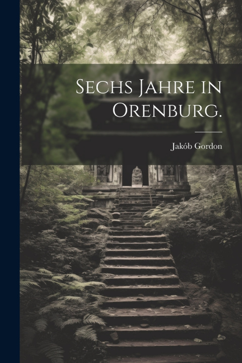 Kniha Sechs Jahre in Orenburg. Jakób Gordon