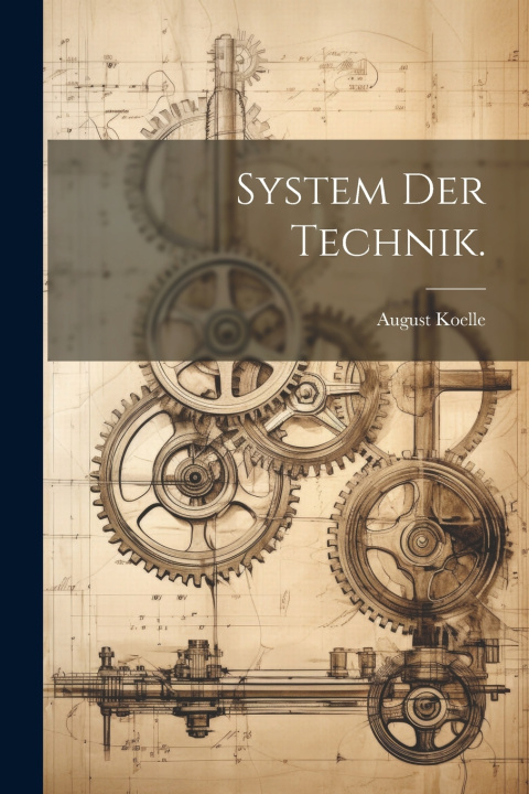 Kniha System der Technik. August Koelle
