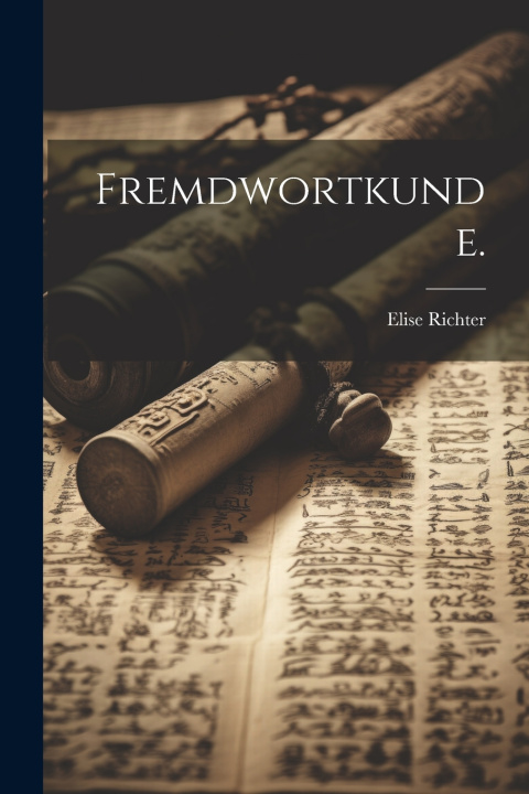 Kniha Fremdwortkunde. Elise Richter