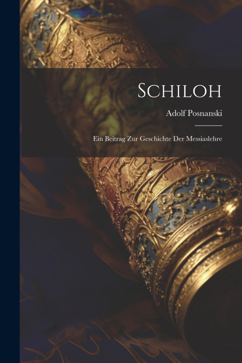 Kniha Schiloh Adolf Posnanski
