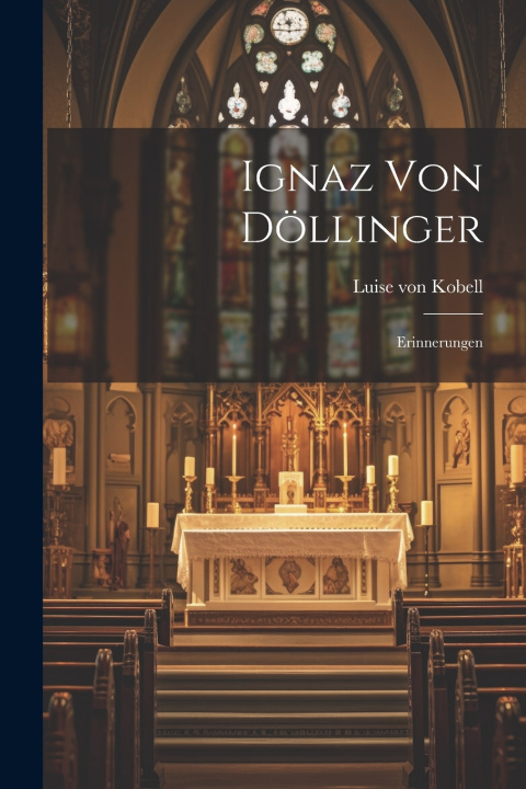 Book Ignaz von Döllinger Luise von Kobell