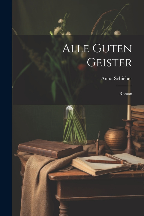 Kniha Alle Guten Geister Anna Schieber