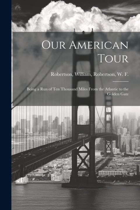 Книга Our American Tour Robertson W. F. Robertson William