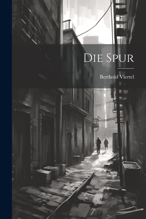Kniha Die Spur Berthold Viertel
