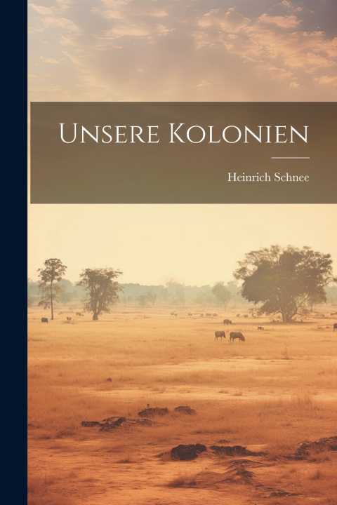Книга Unsere Kolonien Heinrich Schnee