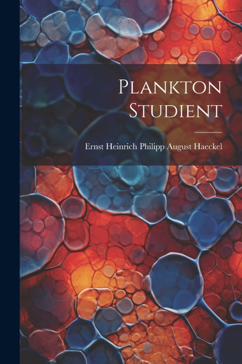 Könyv Plankton Studient Ernst Heinrich Philipp August Haeckel