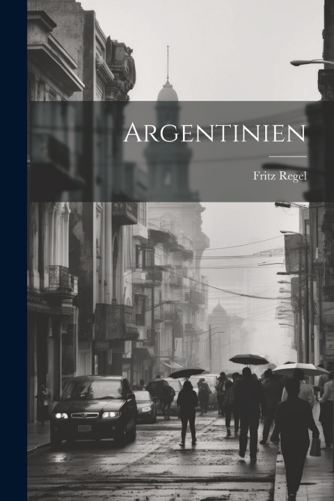 Kniha Argentinien Fritz Regel