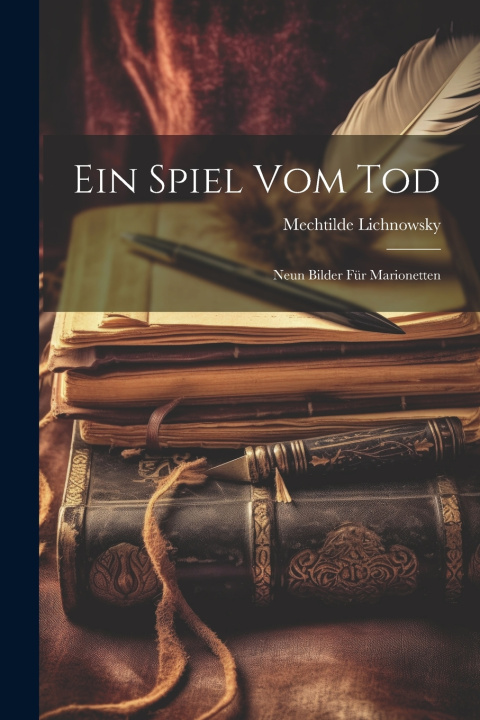 Kniha Ein Spiel vom Tod Lichnowsky Mechtilde