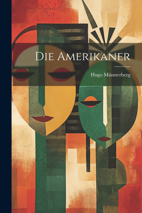 Kniha Die Amerikaner Hugo Münsterberg